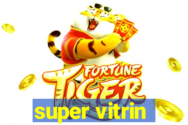 super vitrin